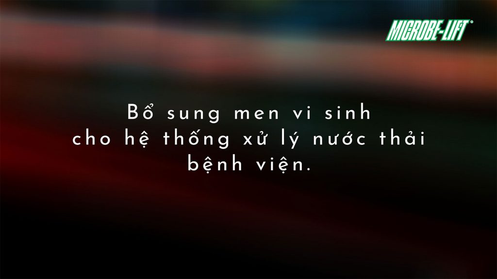 Bo sung men vi sinh cho he thong xu ly nuoc thai benh vien