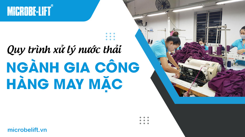 Quy trình xử lý nước thải ngành gia công hàng may mặc