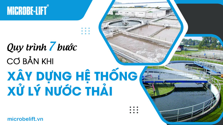 Quy trình 7 bước cơ bản khi xây dựng hệ thống xử lý nước thải
