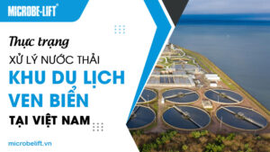 Thực trạng xử lý nước thải khu du lịch ven biển tại Việt Nam