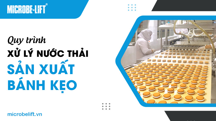 Quy trình xử lý nước thải sản xuất bánh kẹo