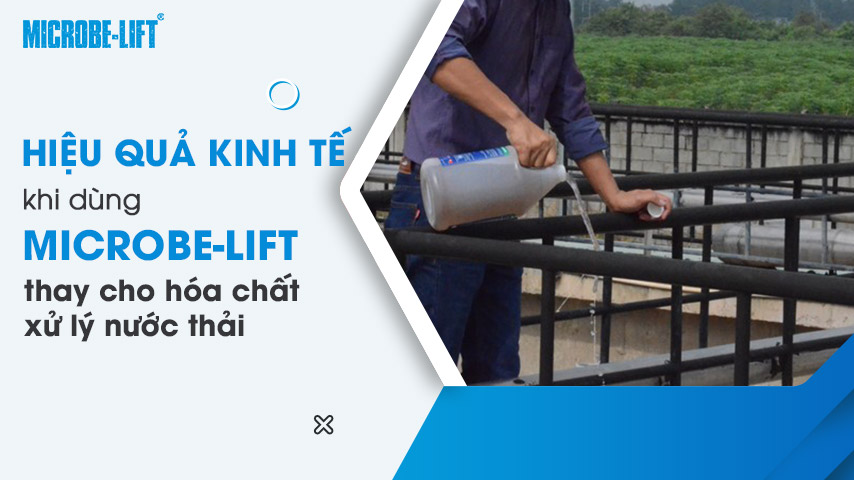 Hiệu quả kinh tế khi dùng Microbe-Lift thay cho hóa chất xử lý nước thải