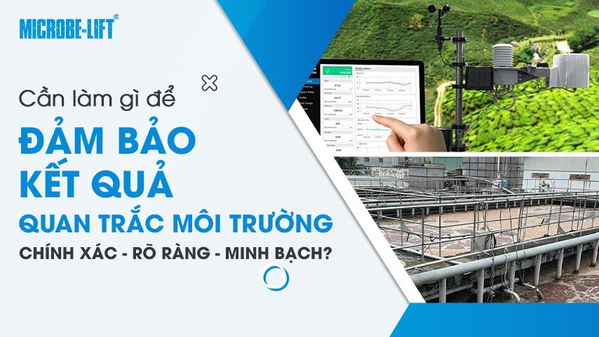 Cần làm gì để đảm bảo kết quả quan trắc môi trường chính xác - rõ ràng - minh bạch?
