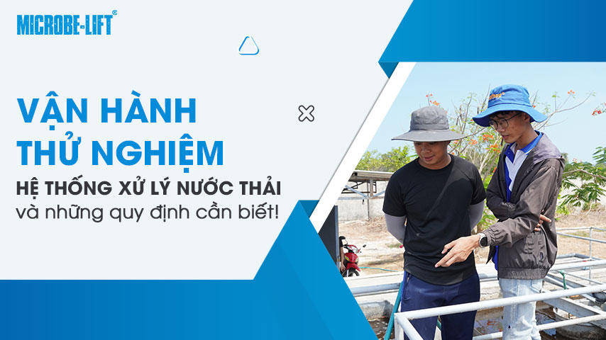 Vận hành thử nghiệm hệ thống xử lý nước thải và những quy định cần biết! 1 Vận hành thử nghiệm hệ thống xử lý nước thải và những quy định cần biết!